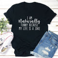 I'm Naturally Funny T-Shirt-0