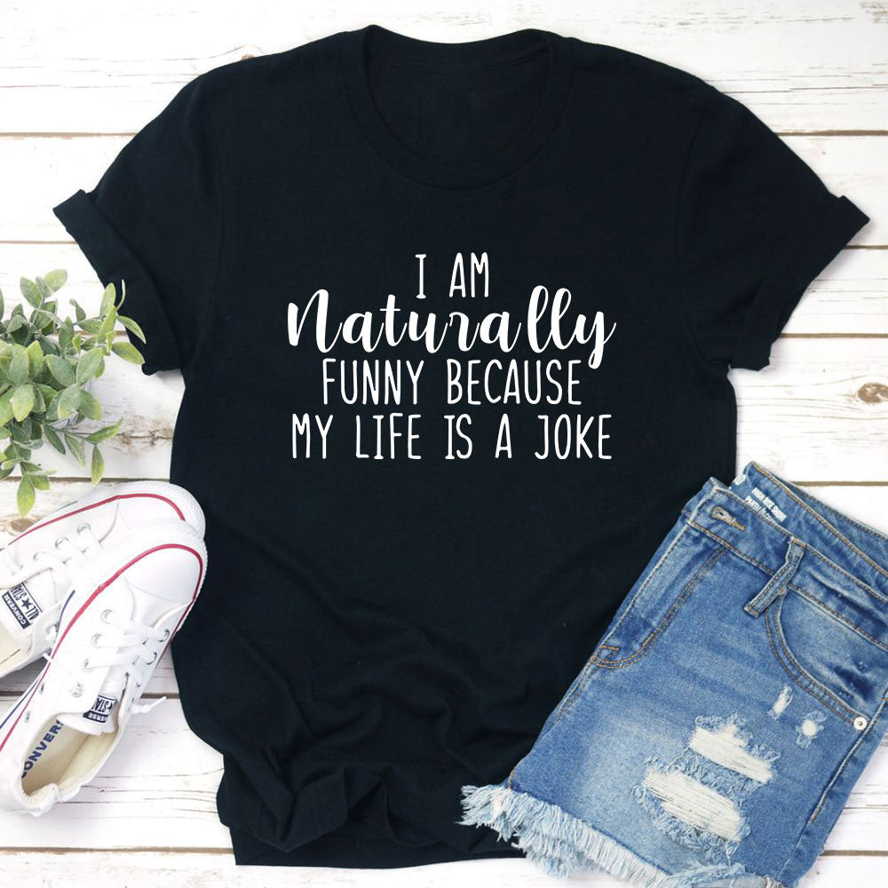 I'm Naturally Funny T-Shirt-0